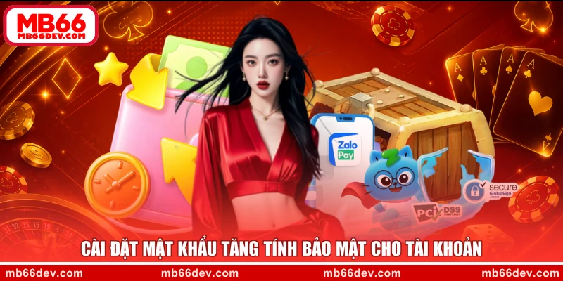 Cài đặt mật khẩu tăng tính bảo mật cho tài khoản
