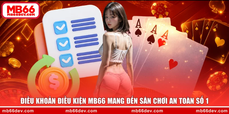 Điều khoản điều kiện MB66 mang đến sân chơi an toàn số 1