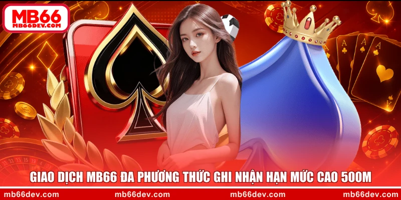 Giao dịch MB66 đa phương thức ghi nhận hạn mức cao 500M