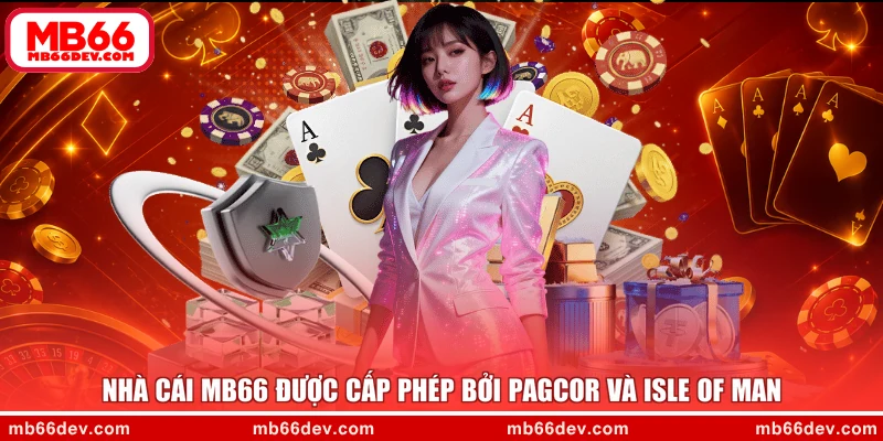 Nhà cái MB66 được cấp phép bởi PAGCOR và Isle of Man