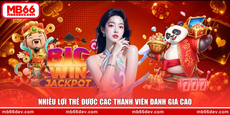 Nhiều lợi thế được các thành viên đánh giá cao
